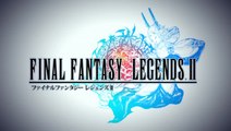 Final Fantasy Legends II se dévoile en vidéo