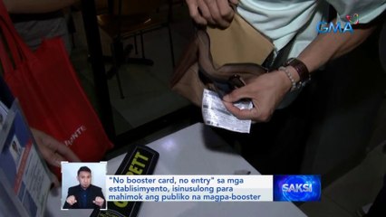 "No booster card, no entry" sa mga establisimyento, isinusulong para mahimok ang publiko na magpa-booster | Saksi