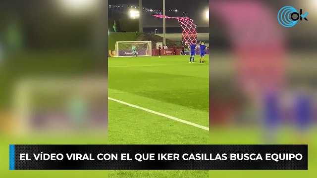 El vídeo viral con el que Iker Casillas busca equipo