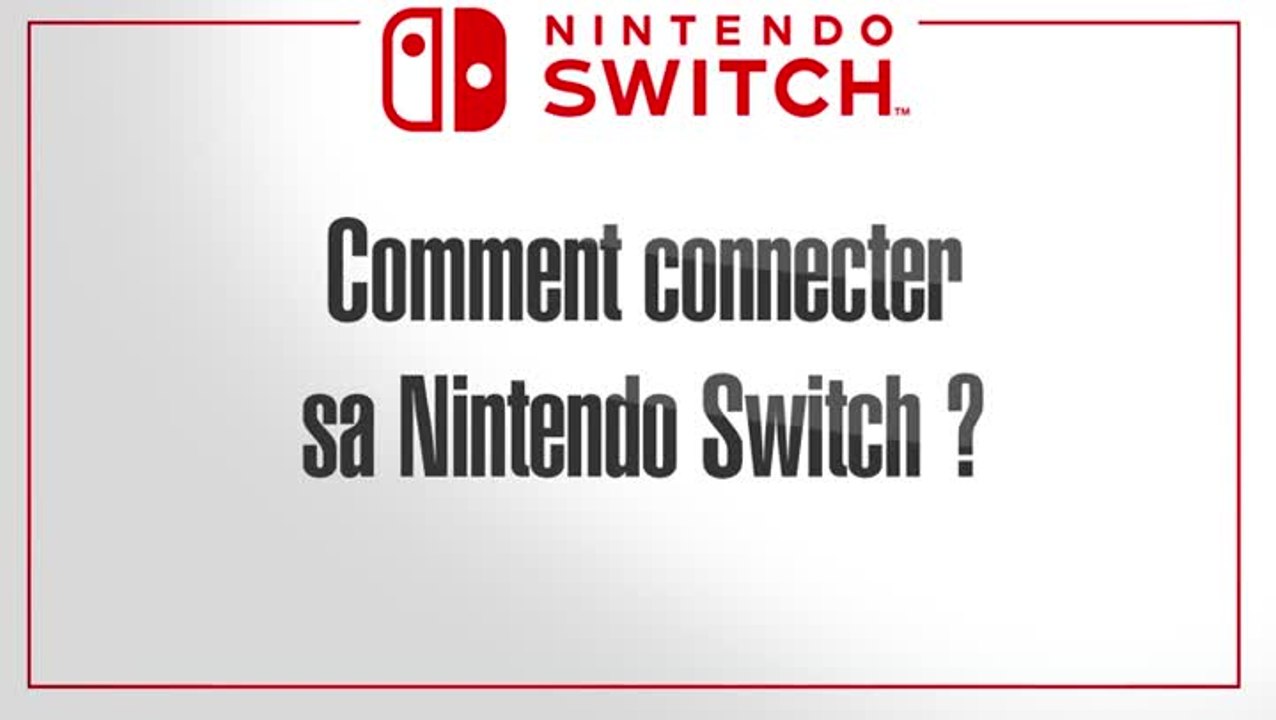 Guide Vidéo Switch : Comment lier sa console à Internet ?