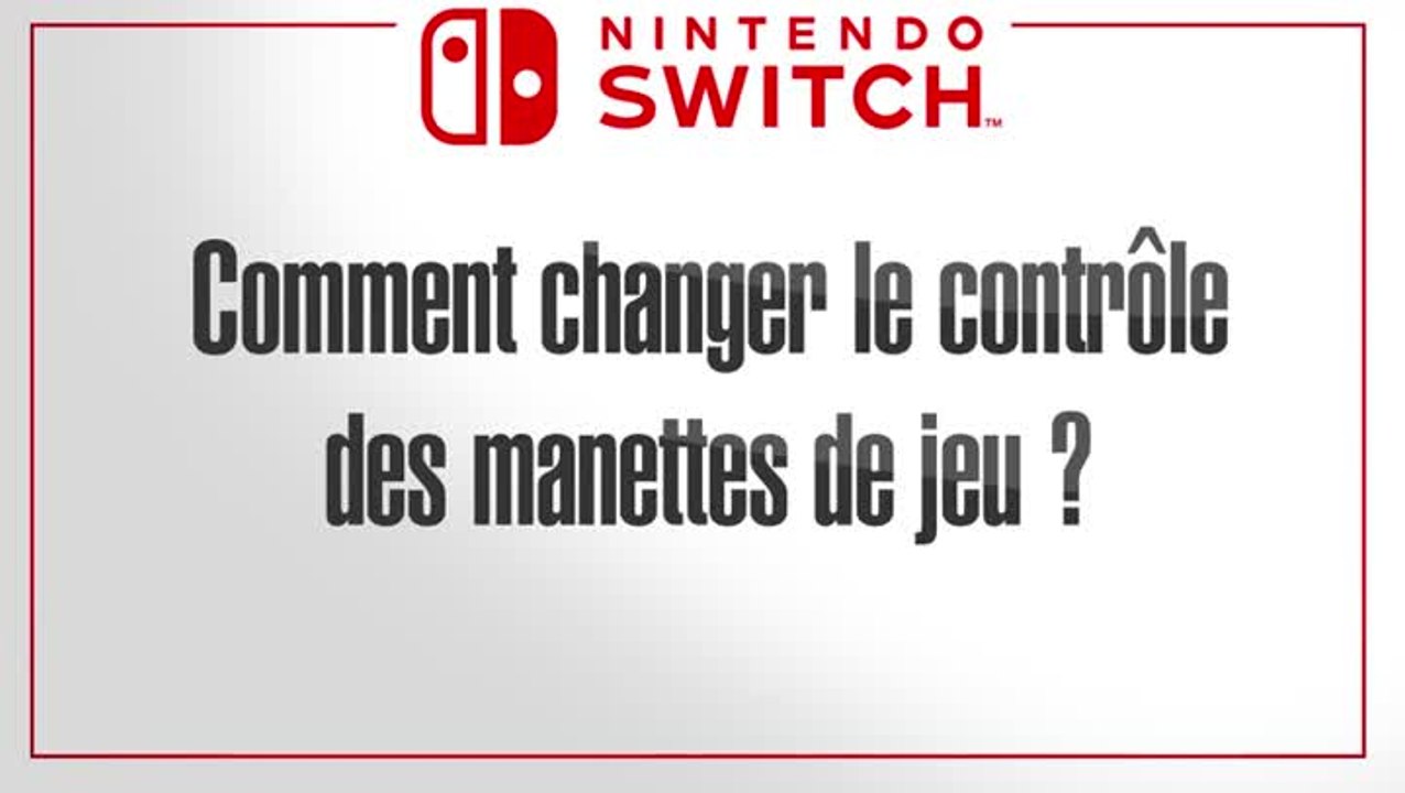 Guide Vidéo Switch : Comment modifier le contrôle des manettes ?