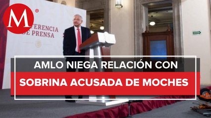Si la veo no la conozco: AMLO de sobrina acusada de pedir ‘moches’