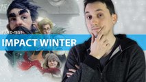 Impact Winter - Notre avis en deux minutes