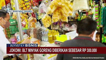 Jokowi: BLT Minyak Goreng untuk Peserta PKH hingga PKL Sebesar Rp 300.000,-