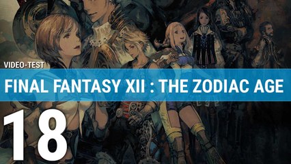 Vidéo-test de Final Fantasy XII : The Zodiac Age