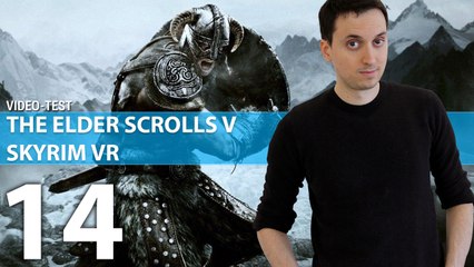 Vidéo-test : Skyrim VR, l'immersion réussie en Bordeciel ?