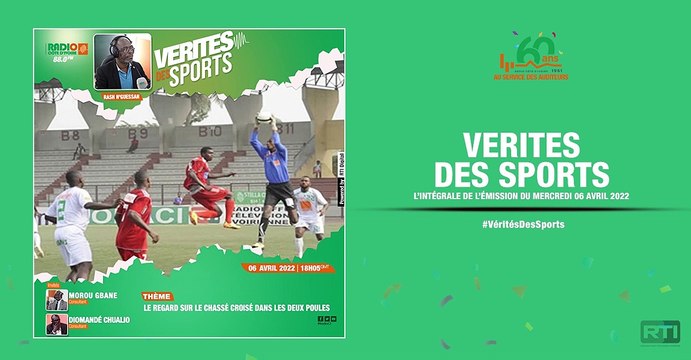 Vérités des sports du 06 avril 2022 par Rash N'guessan [ Radio Côte d'Ivoire ]