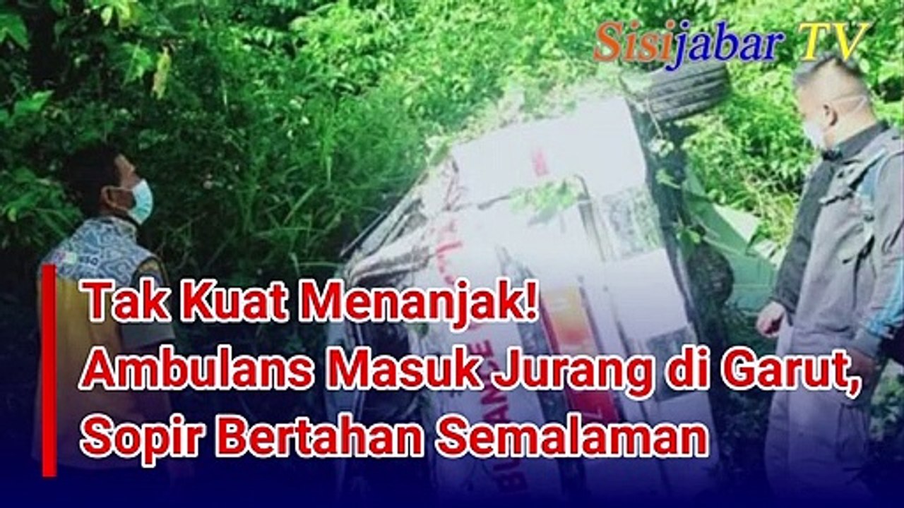 Tak Kuat Menanjak! Ambulans Masuk Jurang di Garut, Sopir Bertahan Semalaman
