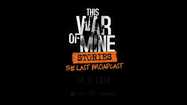 This War of Mine : Stories - The Last Broadcast Date