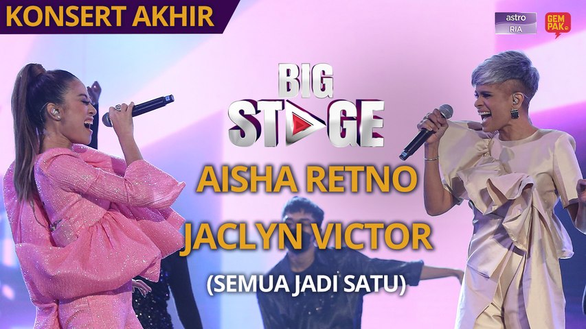 [PERSEMBAHAN PENUH] Big Stage 4 - Aisha Retno & Jaclyn Victor (Semua Jadi Satu) - Konsert Akhir