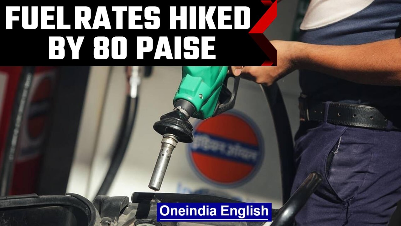 Petrol, diesel prices up by 80 paise, taking total rise to Rs 7.20 | Oneindia News