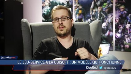 "Le jeu-service à la Ubisoft : un modèle qui fonctionne", l'avis de Kaaraj en vidéo