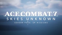 ACE COMBAT 7 SKIES UNKNOWN Season Pass Mission Trailer