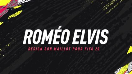 FIFA 20 - Roméo Elvis dessine son maillot