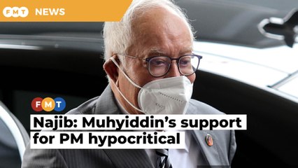 Muhyiddin’s support for PM smacks of hypocrisy, says Najib
