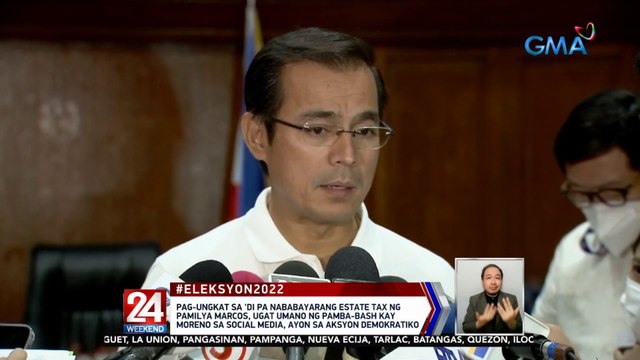 Pag-ungkat sa 'di pa nababayarang estate tax ng pamilya Marcos, ugat umano ng pamba-bash kay Moreno sa social media, ayon sa Aksyon Demokratiko | 24 Oras Weekend