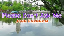 Please Don't Ask Me - John Farnham | Karaoke Version |HD