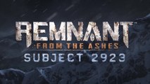 Remnant: From the Ashes poursuit son histoire dans Subject 2923