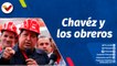 Chávez Siempre Chávez | Revolución Bolivariana junto a la clase obrera trabajadora