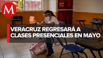 Veracruz prevé retorno a clases presenciales total a principios de mayo