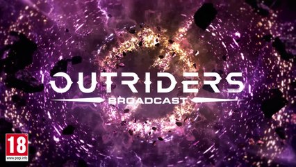 Outriders Broadcast #5 - Coming February 24