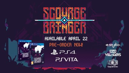 ScourgeBringer - PlayStation 4 & PSVita Announcement