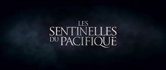 LES SENTINELLES DU PACIFIQUE (2018) Bande Annonce VF - HD