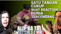 Alip ba ta reaction SWEET CHILD O MINE terbaru 2022