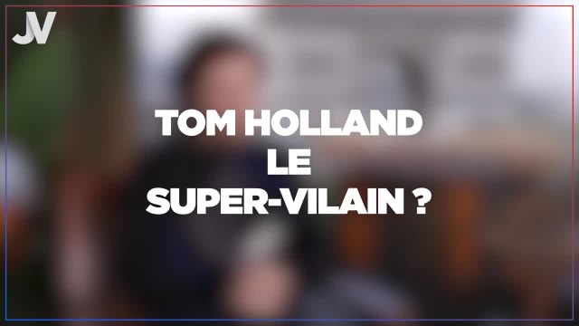 Tom Holland - rôle de méchant