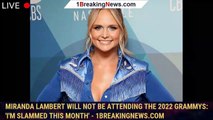 Miranda Lambert Will Not Be Attending the 2022 Grammys: 'I'm Slammed This Month' - 1breakingnews.com
