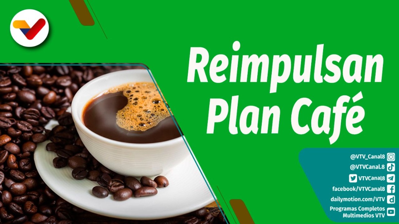 Cultivando Patria | Plan Cartera Única Productiva y el Plan Café asisten al pequeño productor
