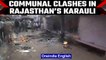 Rajasthan: Section 144 imposed after communal clashes in Karauli | Oneindia News