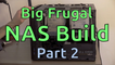 Big Frugal NAS Build (Part 2)