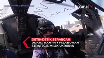Detik-detik Serangan Udara Hantam Pelabuhan Strategis Milik Ukraina