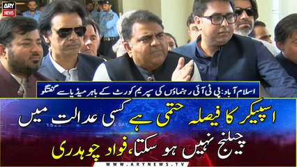 Speaker's decision is final, cannot be challenged in any court says, Fawad Chaudhry