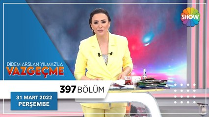 Didem Arslan Yılmaz'la Vazgeçme 397. Bölüm | 31 Mart 2022