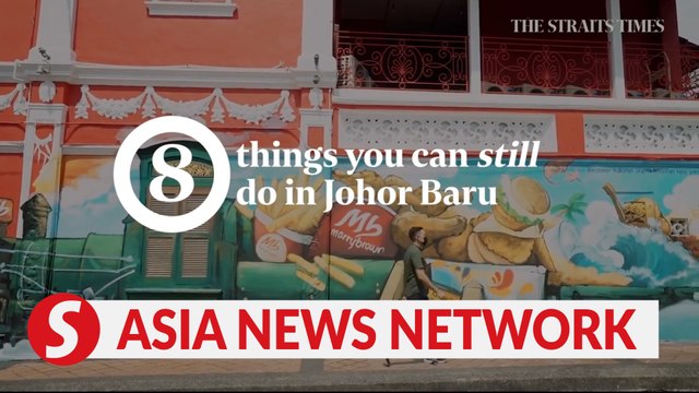 The Straits Times | Eight things you can still do in Johor Baru