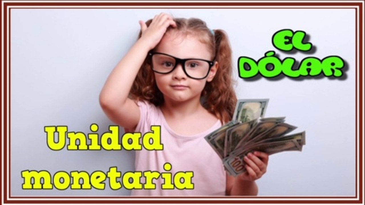 Las Unidades Monetarias para niños - Definición - El dólar
