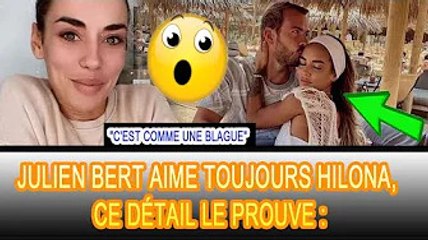 SURPRISE: la réaction d'Hilona lorsqu'elle a découvert que son ex Julien Bert l'aimait toujours: ❓❤