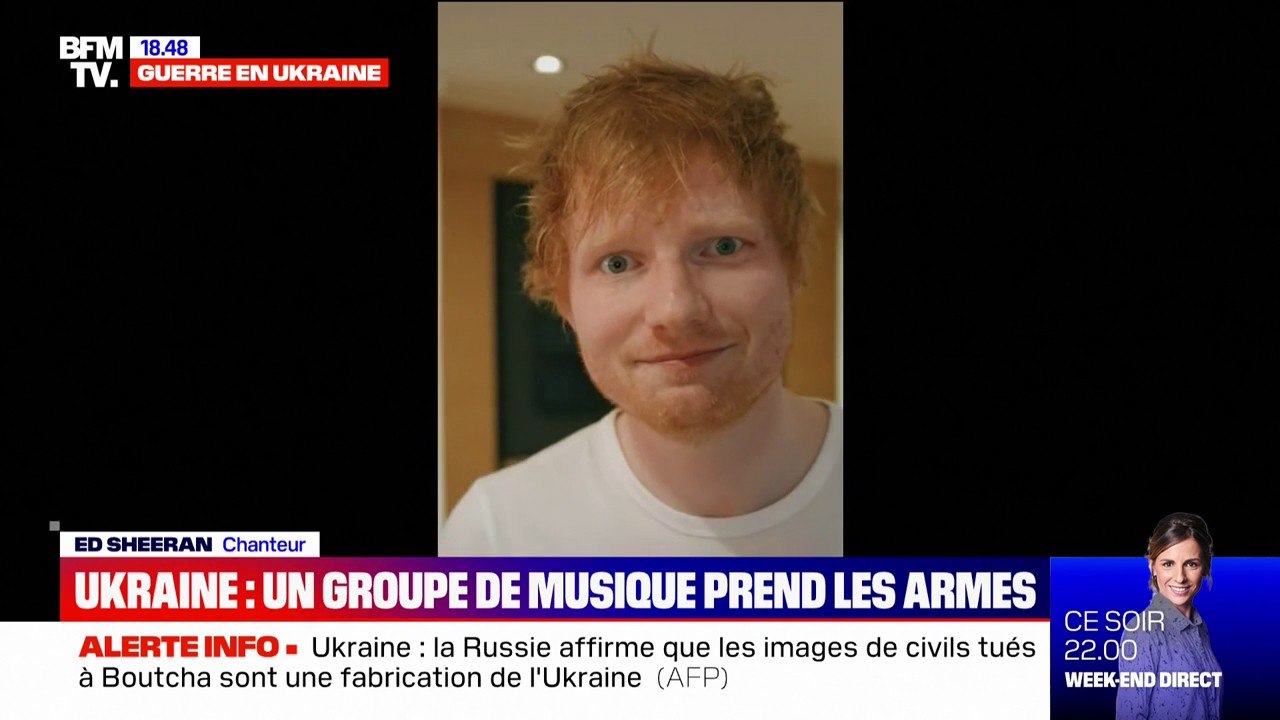 Ed Sheeran: "Je veux dire aux Ukrainiens que je vous aime, que je suis avec vous"