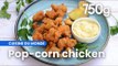 Recette du pop-corn chicken (poulet frit à l'asiatique) - 750g