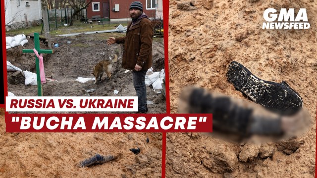 Russia vs. Ukraine— Bucha Massacre | GMA News Feed