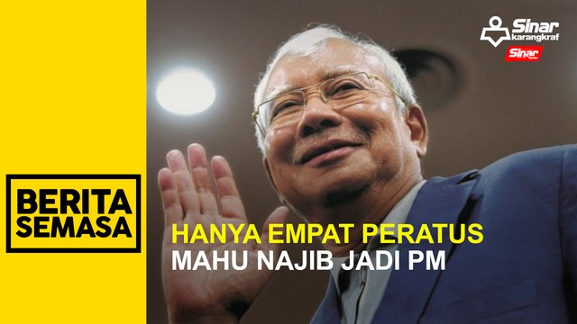 Hanya empat peratus mahu Najib jadi PM