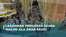 Arab Saudi Tak Izinkan Masjid Gunakan Pengeras Suara Selama Ramadan | Katadata Indonesia