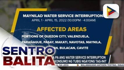 Maynilad, extended ang water service interruption dahil sa mataas na demand ng tubig ngayong tag-init