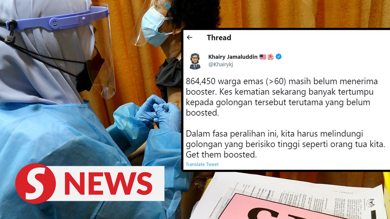 Over 800,000 senior citizens yet to receive booster shots, says Khairy