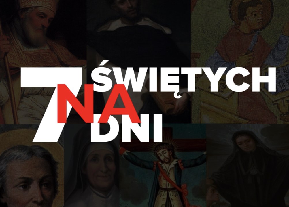7 świętych na 7 dni. 4 - 10 kwietnia