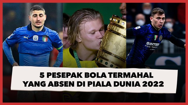 5 Pesepak Bola Termahal yang Absen di Piala Dunia 2022
