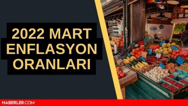 Mart ayı enflasyon rakamları açıklandı mı? Mart ayı enflasyon oranı nedir? 2022 TÜİK'ten Mart ayı enflasyon açıklaması
