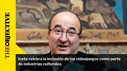 Iceta celebra la inclusión de los videojuegos como parte de industrias culturales